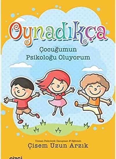 OYNADIKÇA ÇOCUĞUMUN PSİKOLOĞU OLUYORUM